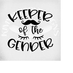 keeper of the gender svg, lashes or staches svg, gender reveal, pregnancy svg, dxf, png and mirrored jpeg for iron on tr