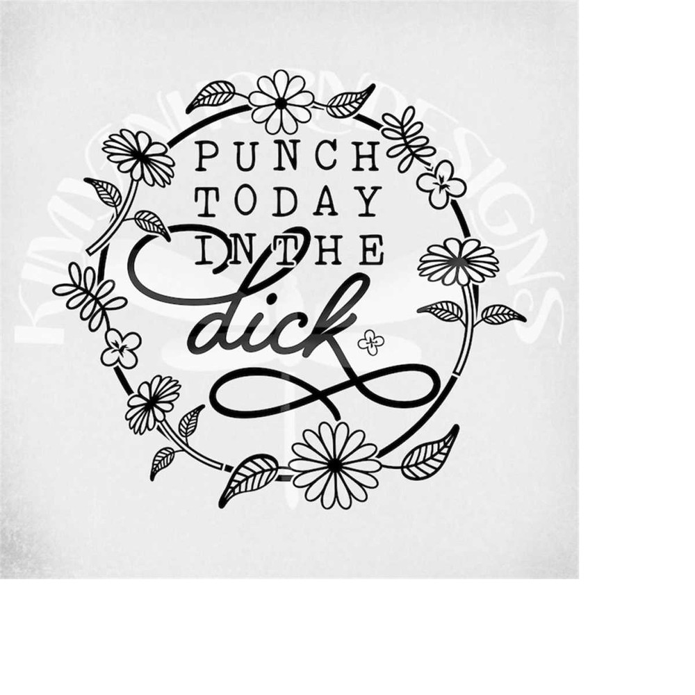 MR-289202302648-punch-today-in-the-dick-svg-and-dxf-cut-files-printable-png-image-1.jpg