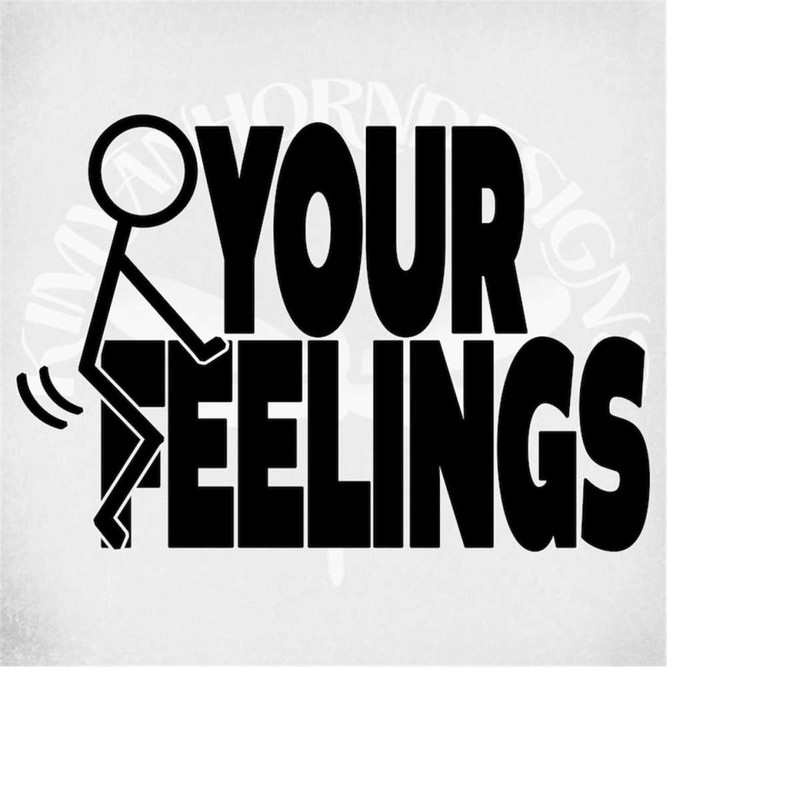 MR-289202302750-adult-humor-svg-fck-your-feelings-svg-stick-figure-svg-image-1.jpg