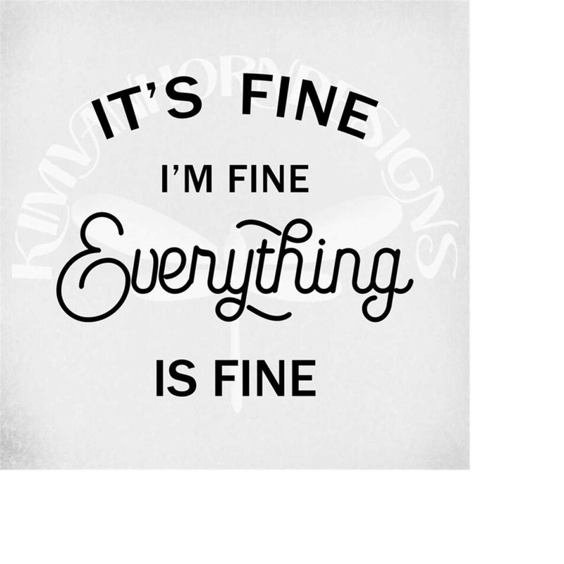 MR-289202303059-its-fine-im-fine-everything-is-fine-svg-and-dxf-image-1.jpg