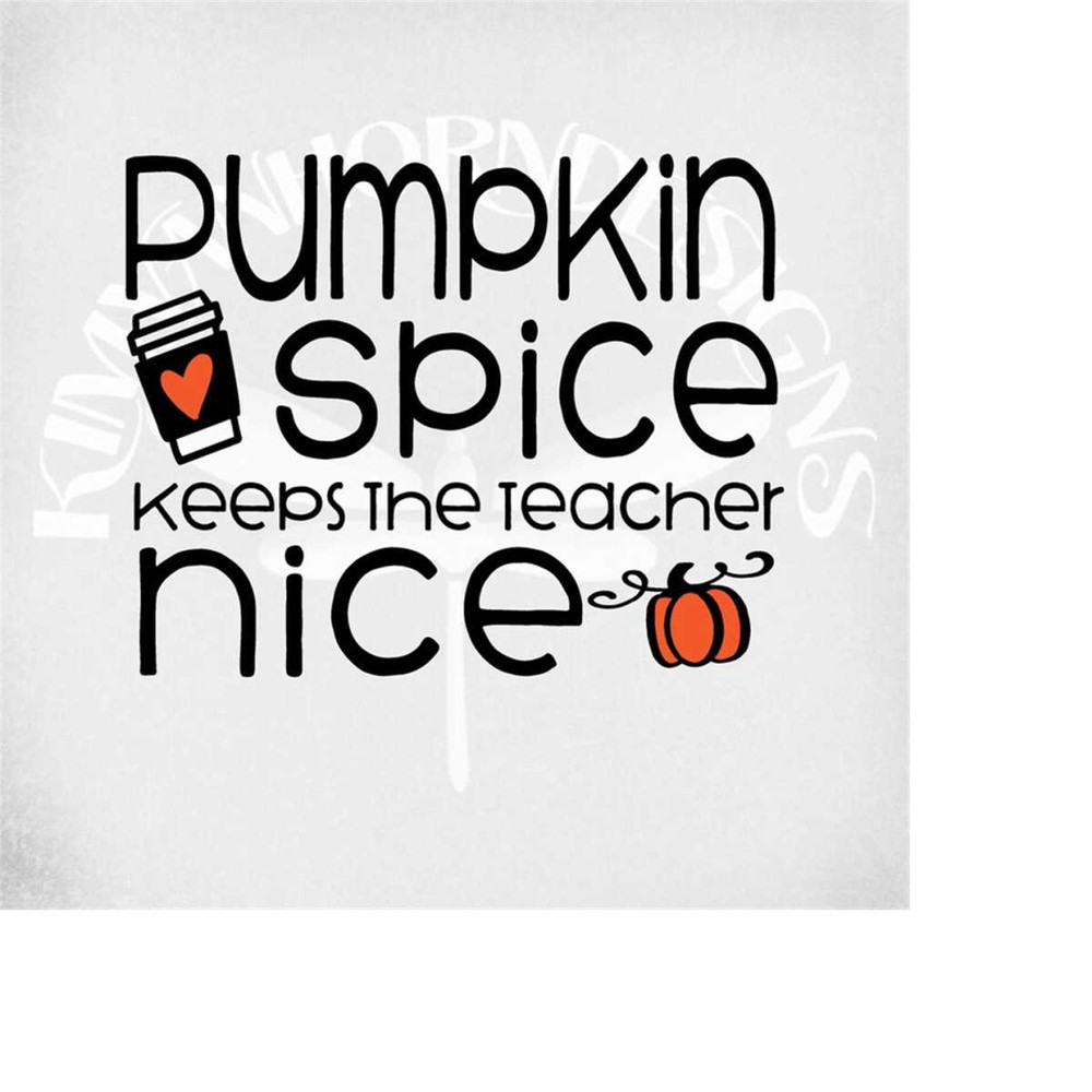 MR-28920230314-pumpkin-spice-svg-pumpkin-spice-keeps-the-teacher-nice-svg-image-1.jpg