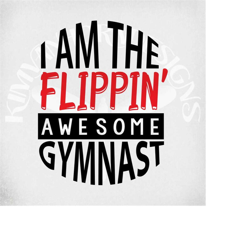 MR-28920230343-gymnastics-svg-i-am-the-flippin-awesome-gymnast-cut-image-1.jpg