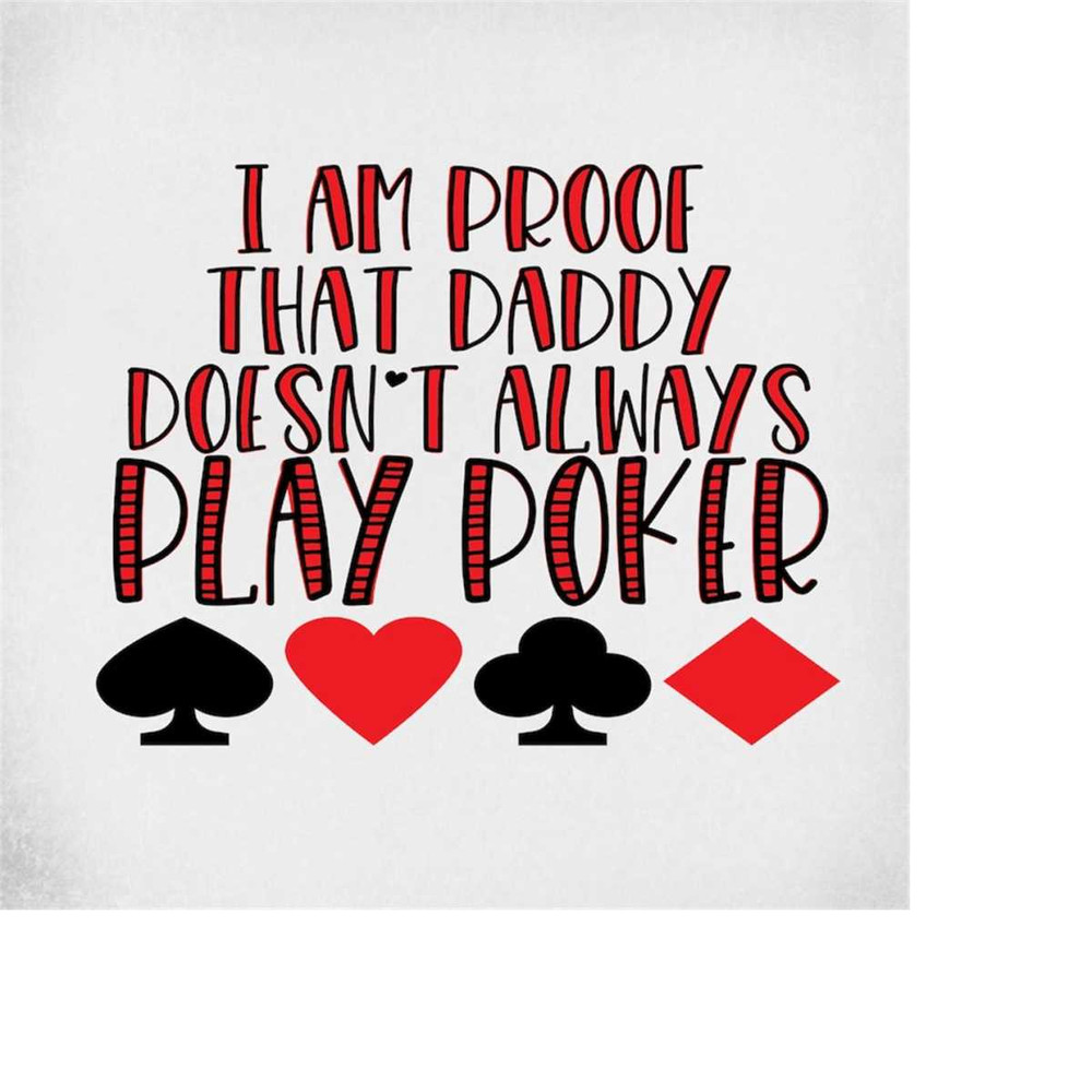 MR-289202303449-poker-baby-svg-i-am-proof-that-daddy-doesnt-always-play-image-1.jpg