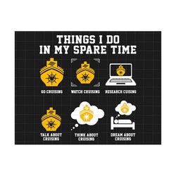 cruise things i do in my spare time svg, cruise vacation svg, cruise family svg, family vacation svg, family trip 2023 s