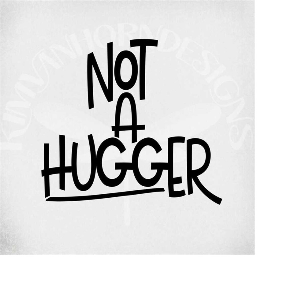 MR-289202304052-svg-not-a-hugger-cut-files-for-cricut-and-silhouette-image-1.jpg