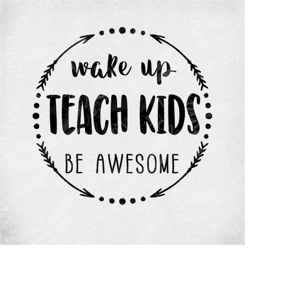 MR-289202304217-teacher-svg-wake-up-teach-kids-be-awesome-cut-files-for-image-1.jpg