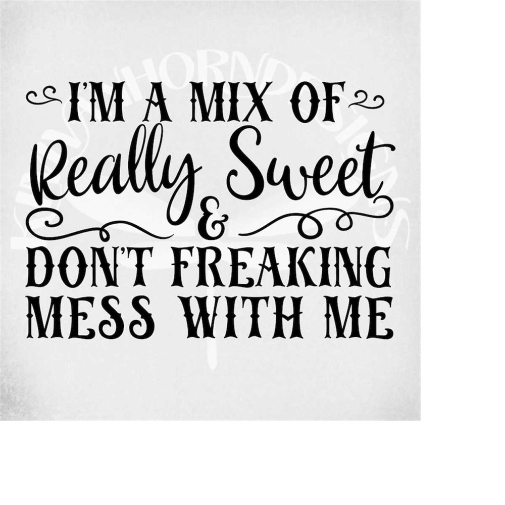 MR-28920230432-mix-of-really-sweet-dont-mess-with-me-svg-funny-svg-image-1.jpg