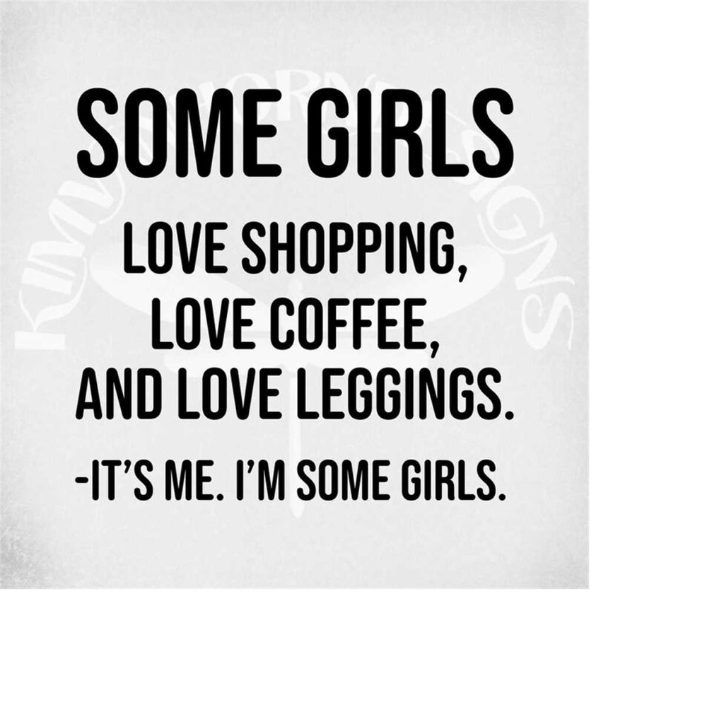 MR-289202304341-some-girls-svg-shopping-svg-coffee-svg-leggings-svg-dxf-image-1.jpg