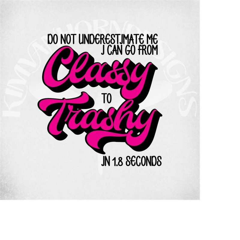 MR-289202304559-classy-to-trashy-svg-snarky-svg-funny-svg-dxf-png-image-1.jpg