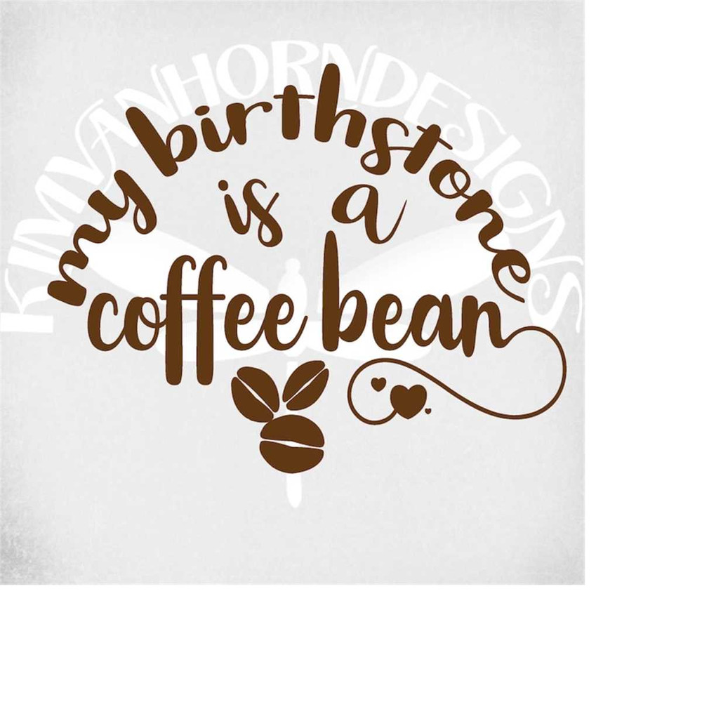 MR-289202304758-funny-coffee-svg-my-birthstone-is-coffee-bean-svg-dxf-cut-image-1.jpg