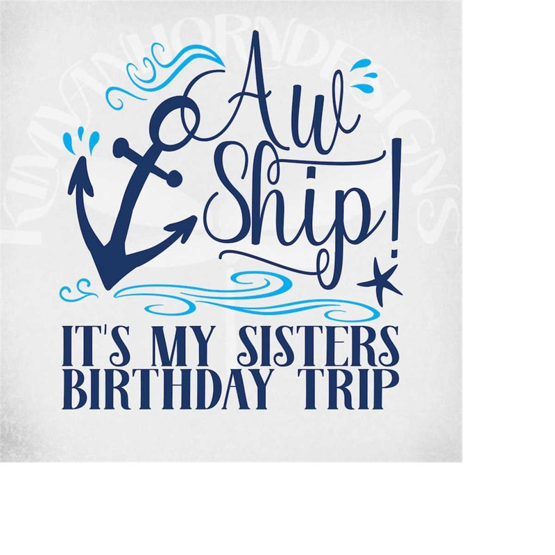MR-289202305322-cruise-svg-aw-ship-its-my-sisters-birthday-trip-cut-image-1.jpg