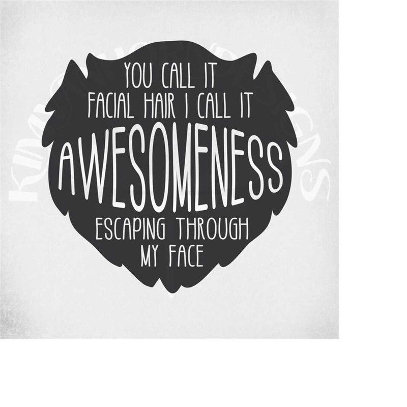 MR-289202305618-beard-svg-you-call-it-facial-hair-i-call-it-awesomeness-image-1.jpg