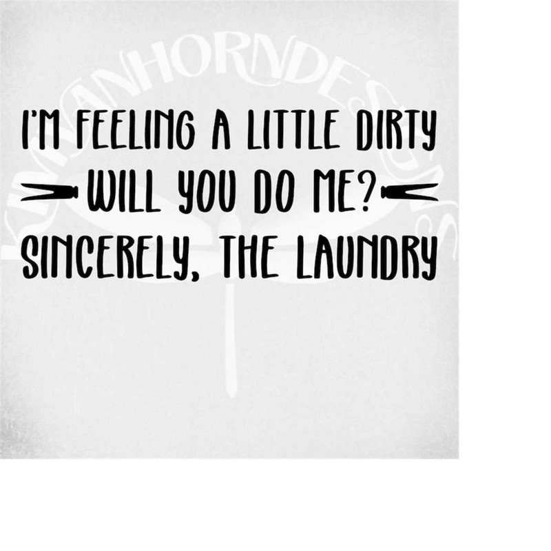 MR-289202305842-funny-laundry-room-svg-im-feeling-a-little-dirty-will-image-1.jpg