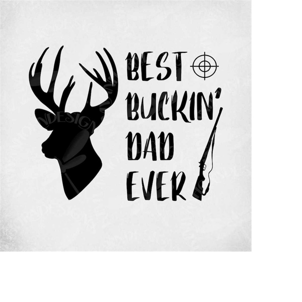MR-289202305937-hunting-dad-svg-best-buckin-dad-ever-buck-rifle-image-1.jpg