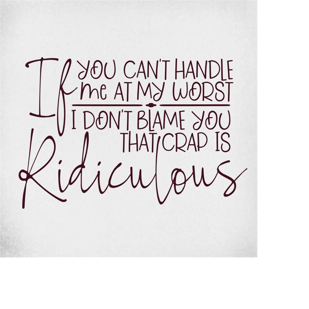 MR-28920231045-svg-if-you-cant-handle-me-at-my-worst-i-dont-image-1.jpg