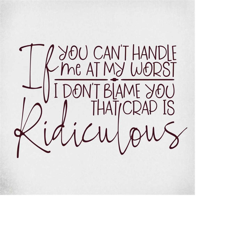 MR-28920231045-svg-if-you-cant-handle-me-at-my-worst-i-dont-image-1.jpg