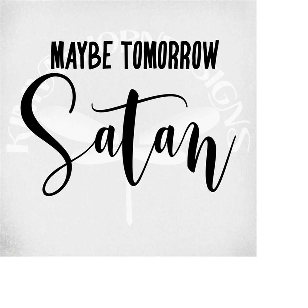 MR-28920231414-maybe-tomorrow-satan-svg-and-dxf-cut-files-printable-png-and-image-1.jpg