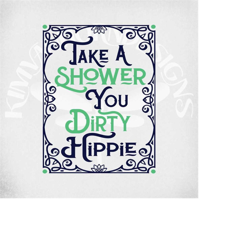 MR-28920231559-take-a-shower-you-dirty-hippie-svg-frame-svg-boho-svg-cut-image-1.jpg
