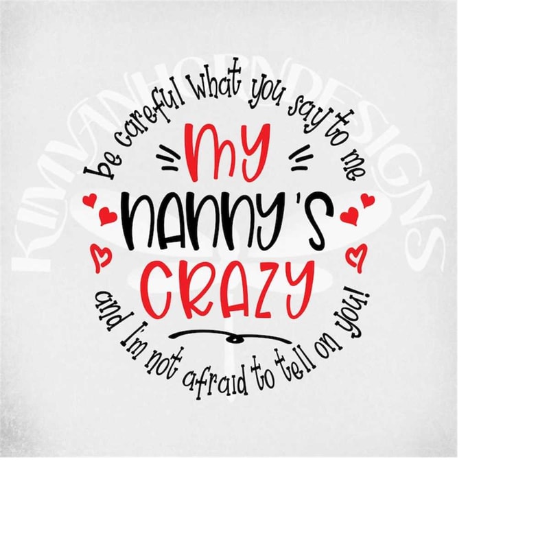 MR-28920231937-crazy-nanny-svg-be-careful-what-you-say-to-me-my-nannys-image-1.jpg