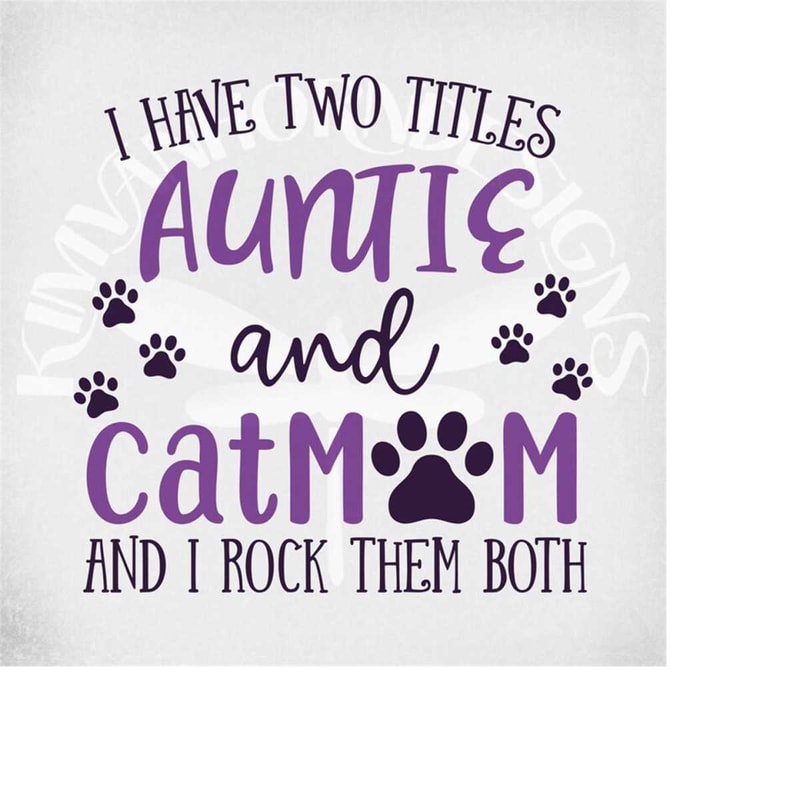 MR-289202311327-auntie-cat-mom-svg-i-have-two-titles-aunt-and-cat-mom-and-image-1.jpg