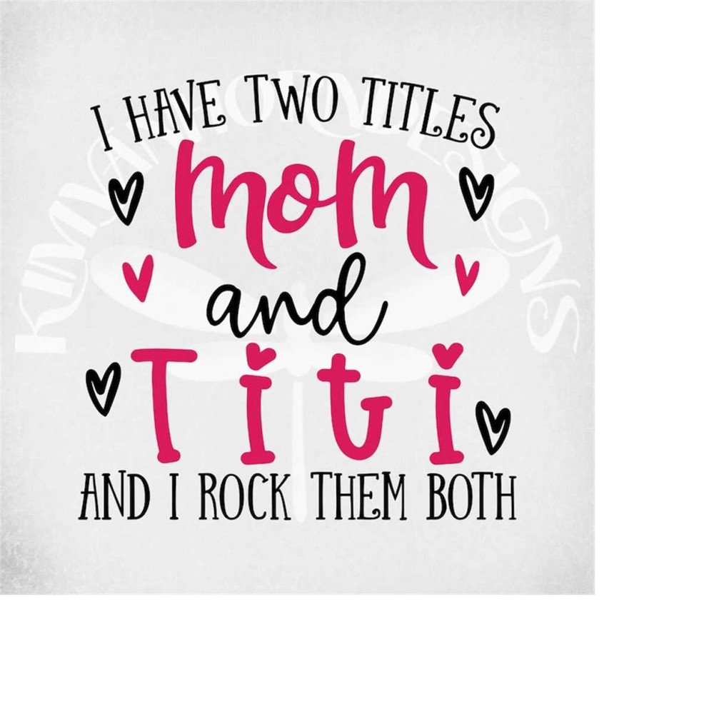 MR-289202311417-i-have-two-titles-mom-and-titi-and-i-rock-them-both-svg-mom-image-1.jpg