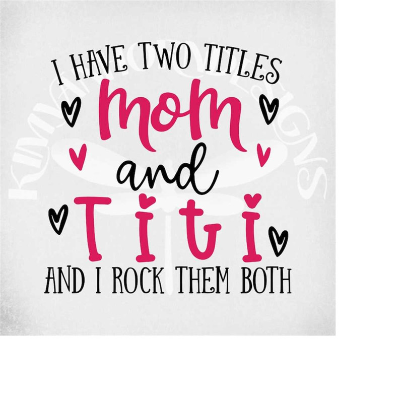 MR-289202311417-i-have-two-titles-mom-and-titi-and-i-rock-them-both-svg-mom-image-1.jpg