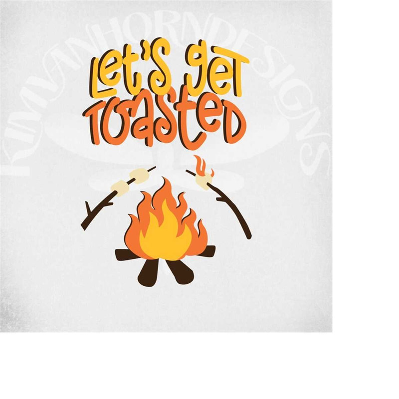 MR-289202311744-lets-get-toasted-svg-campfire-marshmallows-cut-files-image-1.jpg