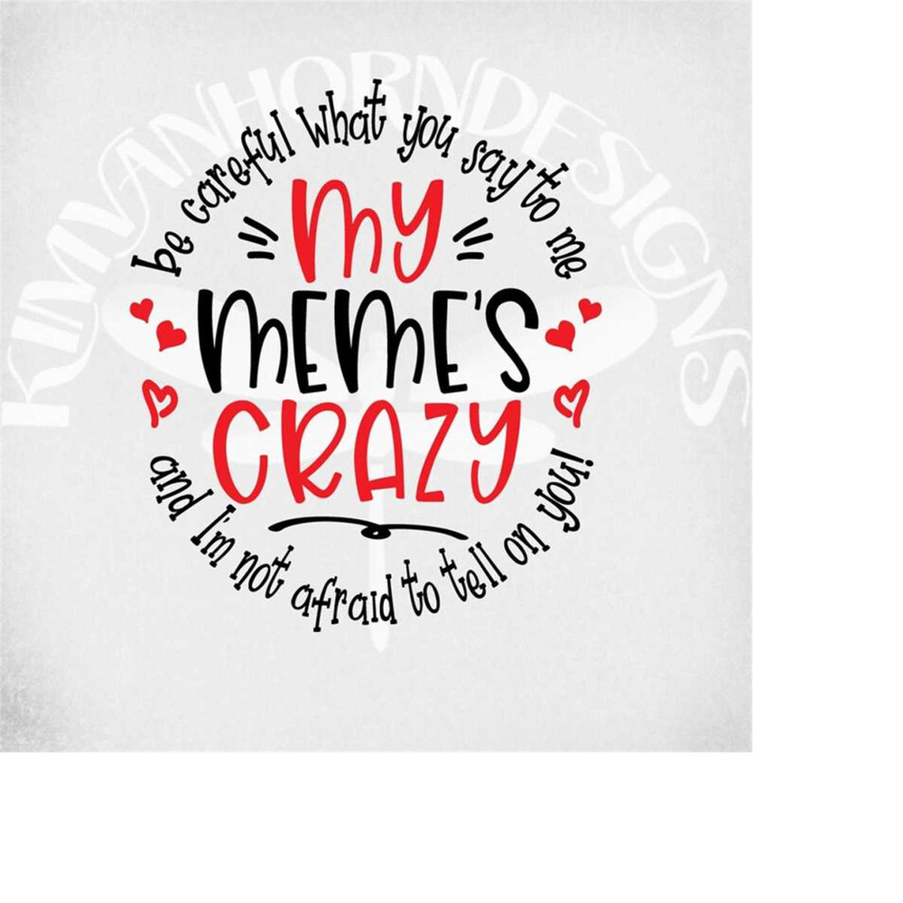 MR-289202311821-crazy-meme-svg-be-careful-what-you-say-to-me-my-memes-image-1.jpg