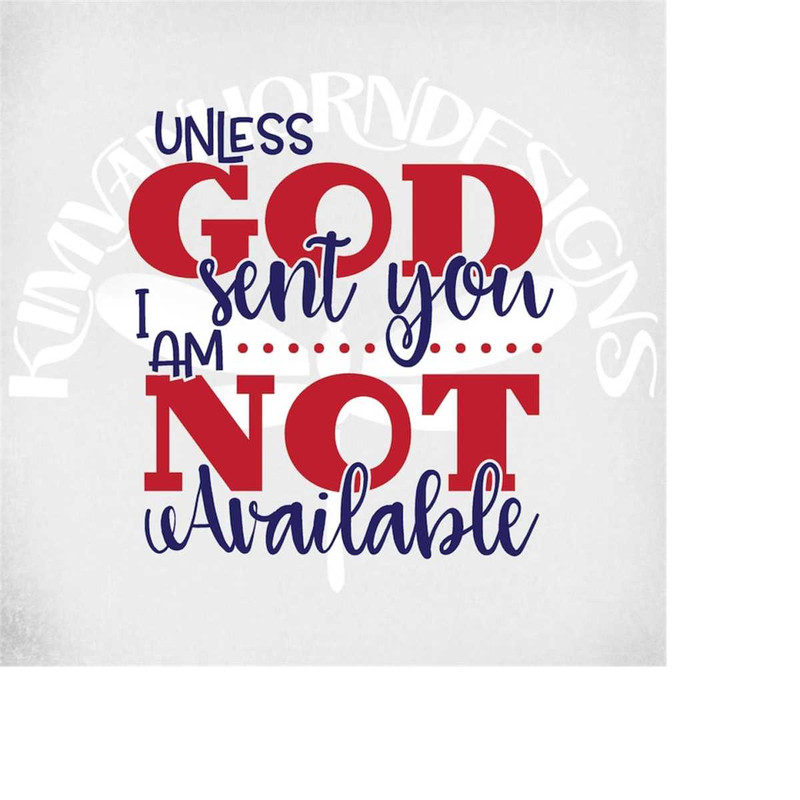 MR-289202312248-funny-svg-unless-god-sent-you-i-am-not-available-svg-dxf-image-1.jpg