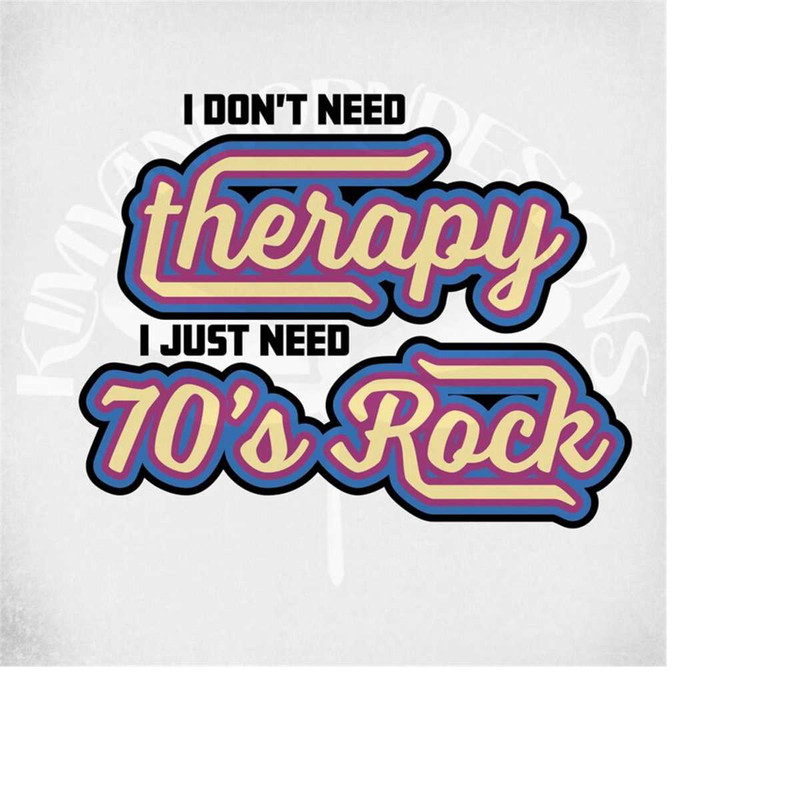 MR-289202313638-70s-rock-layered-svg-i-dont-need-therapy-svg-and-dxf-cut-image-1.jpg