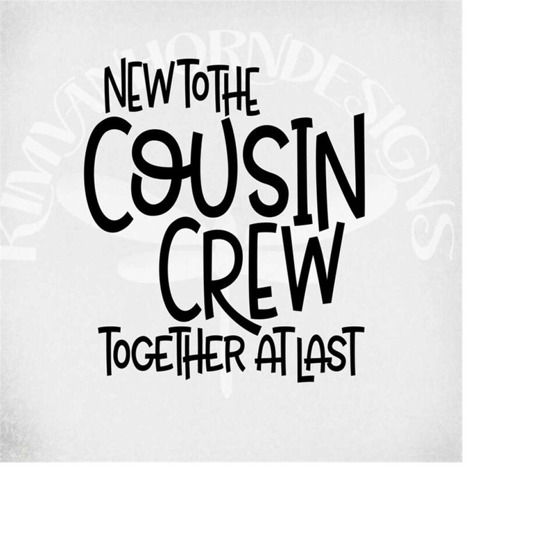 MR-289202314049-new-to-the-cousin-crew-svg-together-at-last-cut-files-image-1.jpg
