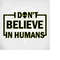 MR-289202314219-alien-svg-i-dont-believe-in-humans-svg-adult-humor-svg-image-1.jpg