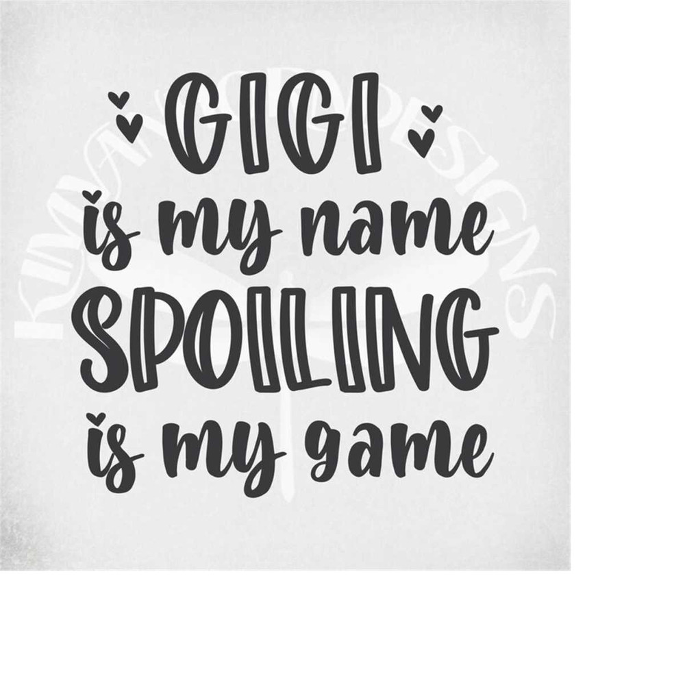 MR-28920231440-gigi-is-my-name-and-spoiling-is-my-game-svg-and-dxf-cut-files-image-1.jpg