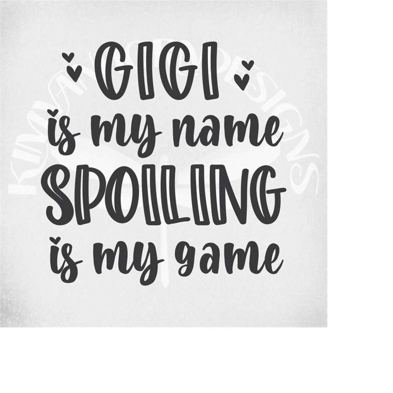 MR-28920231440-gigi-is-my-name-and-spoiling-is-my-game-svg-and-dxf-cut-files-image-1.jpg