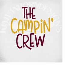 the campin' crew svg, camping svg, family camp trip svg, summer vacation svg, adventure svg, explore svg, matching shirt