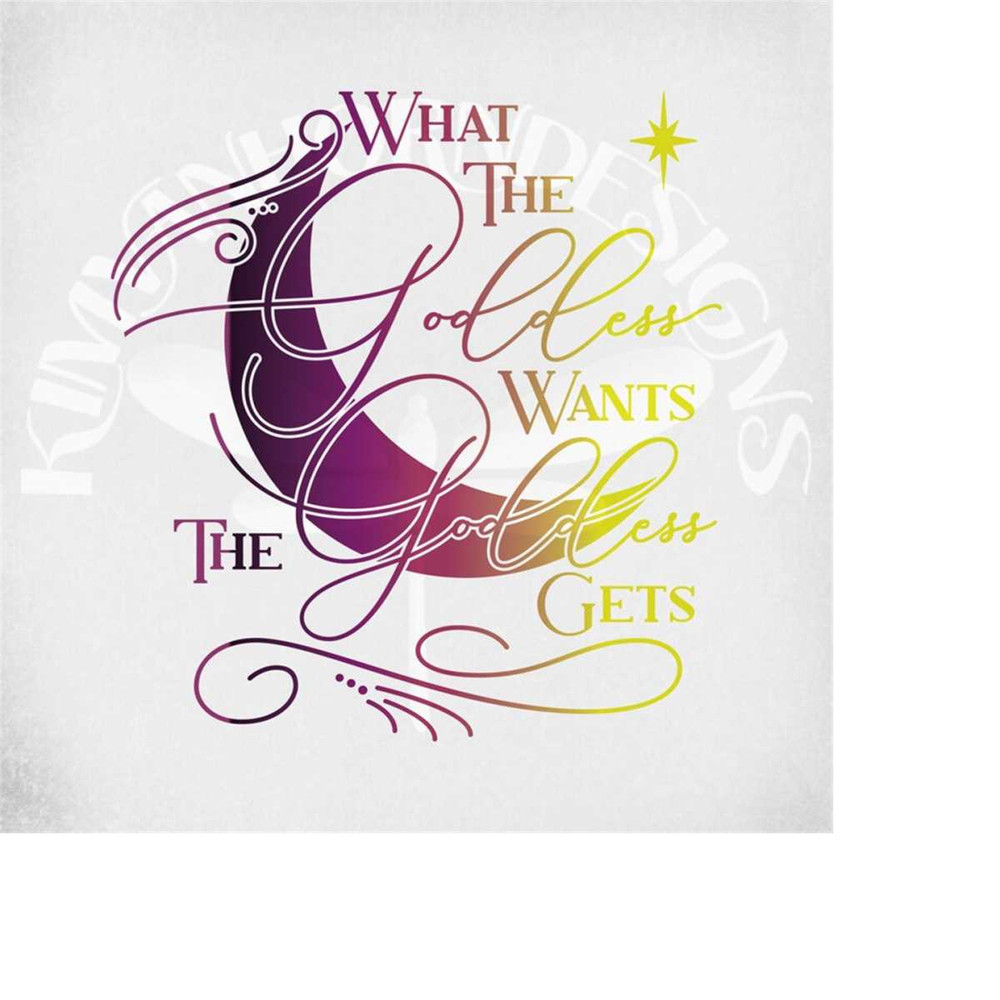 MR-289202314633-goddess-svg-what-the-goddess-wants-the-goddess-gets-svg-moon-image-1.jpg