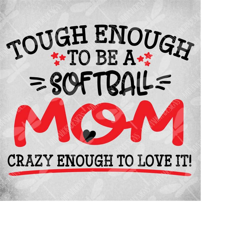 MR-28920231475-softball-mom-svg-tough-enough-to-be-a-softball-mom-crazy-image-1.jpg