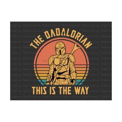 this is the way retro svg, the dadalorian svg, new dad svg, father and son svg, dad life svg,