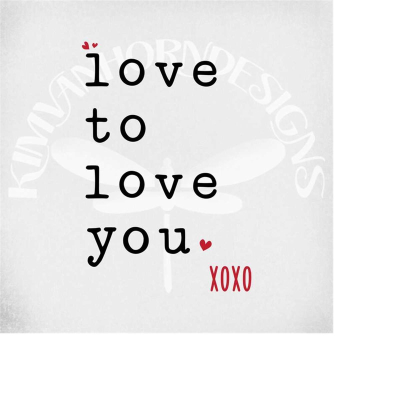 MR-289202315430-love-to-love-you-svg-valentines-day-svg-anniversary-image-1.jpg