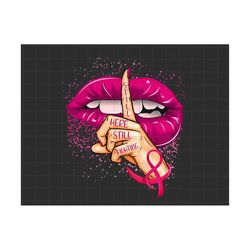 still here still fighting png, breast cancer lips png, pink lips png, breast cancer awareness png, cancer ribbon png, aw