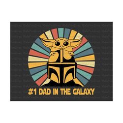 best dad in the galaxy svg, retro fathers day papa, grandpa fathers day gift, this is the way svg, dad life svg