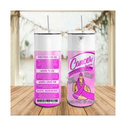 cancer be gone 20oz skinny tumbler png, breast cancer awareness png, f*ck cancer png, don't try me spray, cancer ribbon