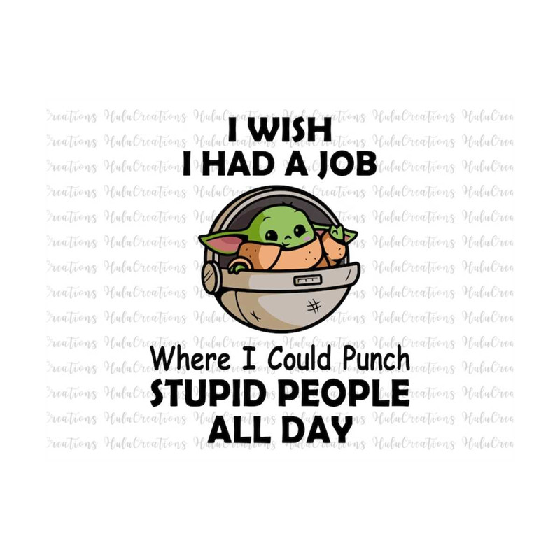 MR-289202341140-i-wish-i-had-a-job-where-i-could-punch-stupid-people-all-day-image-1.jpg