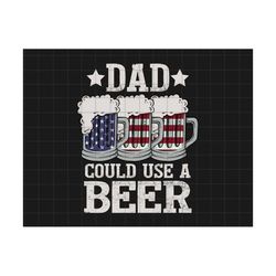dad could use a beer png, red white and blue, 4th of july png, flag america, beer 4th of july, american freedom, indepen
