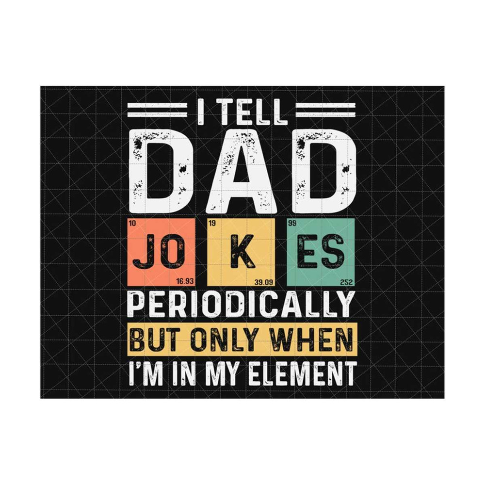 MR-289202374948-i-tell-dad-jokes-periodically-but-only-when-im-in-my-image-1.jpg