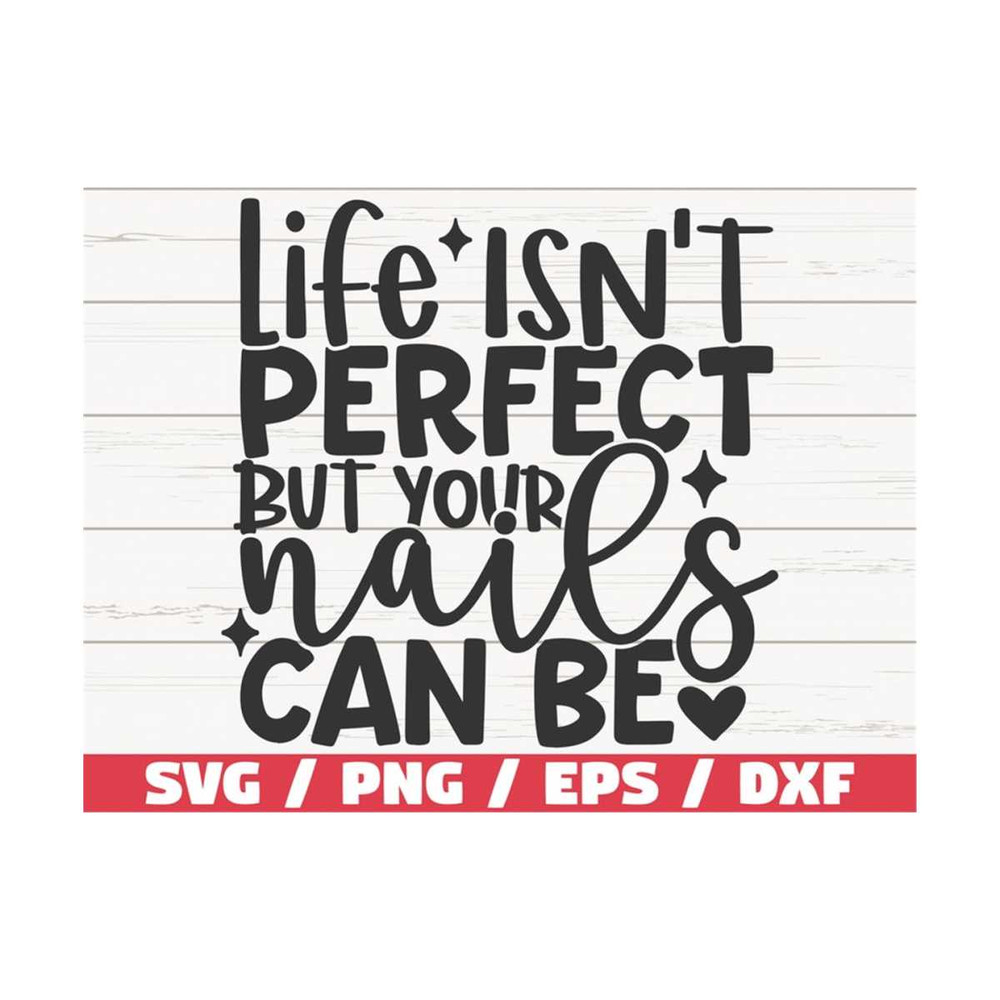 MR-28920238759-life-isnt-perfect-but-your-nails-can-be-svg-cut-file-image-1.jpg