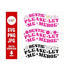bestie please let me merge, trendy png, funny anxiety svg, popular car decals svg, svg files for cricut, digital downloa