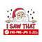 MR-289202381315-i-saw-that-santa-funny-christmas-svg-merry-christmas-svg-image-1.jpg