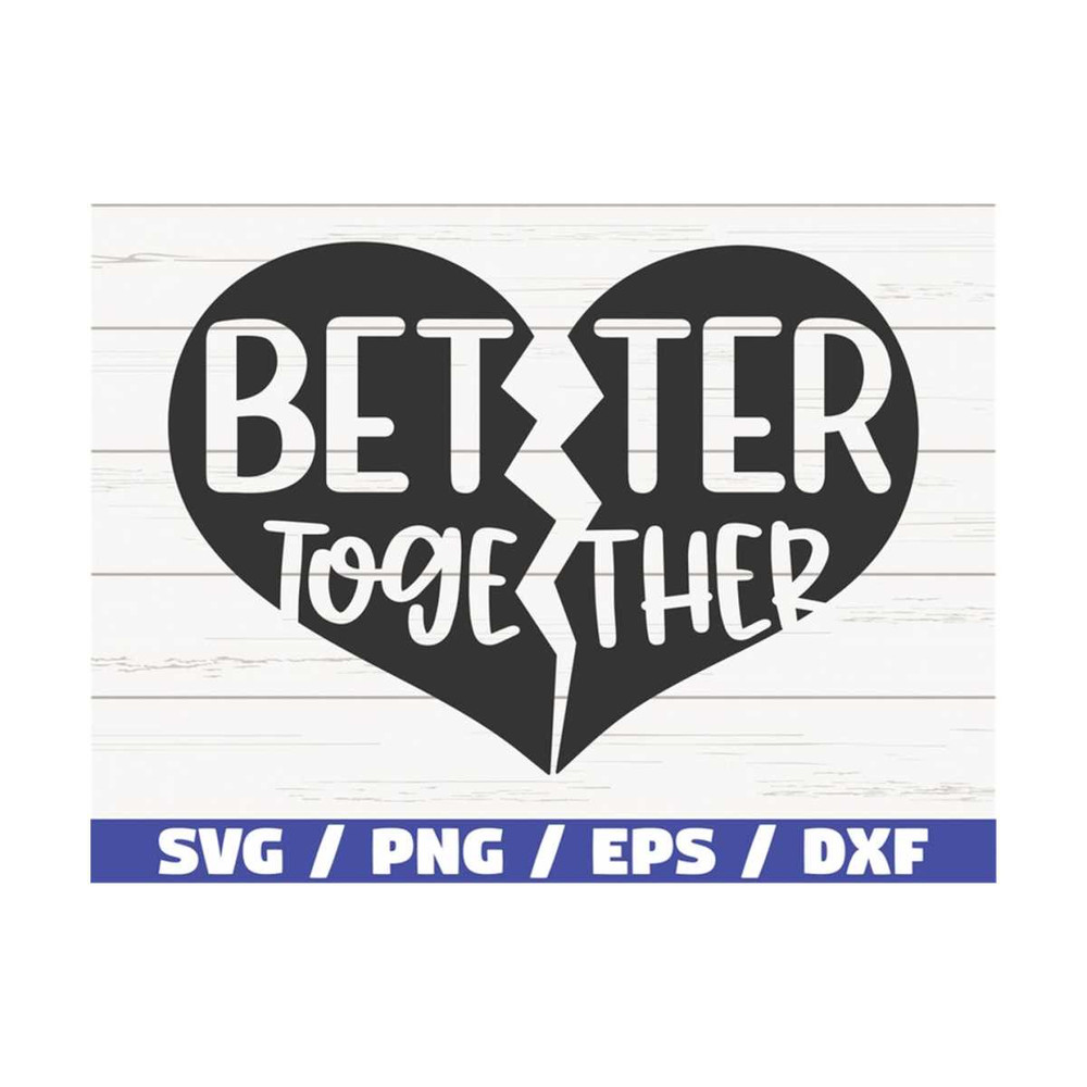 MR-289202381341-better-together-svg-cut-file-cricut-commercial-use-image-1.jpg