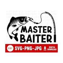 master baiter svg, dad fishing svg, bass fishing svg, gone fishing svg, svg files for cricut, digital download, instant